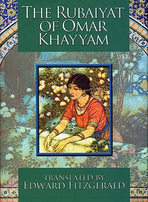 The Rubaiyat of Omar Khayyam