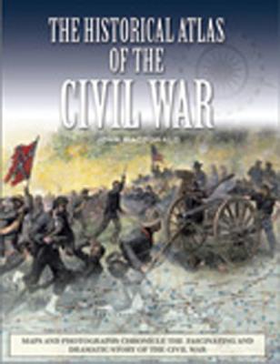 The Historical Atlas of the Civil War (Historical Atlas Series)