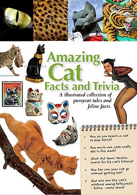 Amazing Cat Facts and Trivia (Amazing Facts & Trivia)