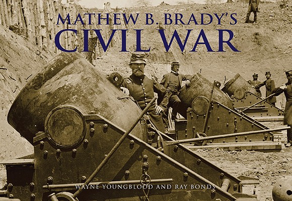 Mathew Brady's Civil War