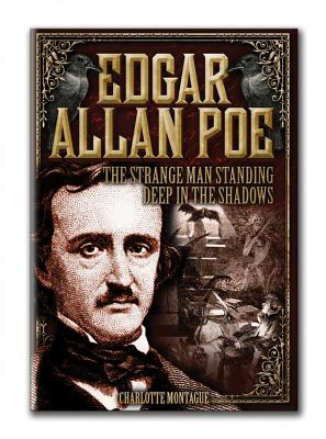 Edgar Allan Poe: The Strange Man Standing Deep in the Shadows Image for Edgar Allan Poe: The Strange Man Standing Deep in the Shadows
