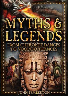 Myths & Legends: An Illustrated Guide to Their Origins and Meanings (Oxford People)