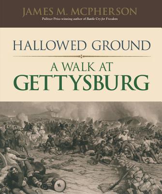 Hallowed Ground: A Walk at Gettysburg