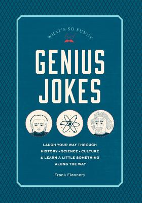 Genius Jokes: Laugh Your Way Through History, Science, Culture & Learn a Little Something Along the Way (Live Well, 9)