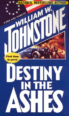 Destiny In The Ashes Johnstone, William W.