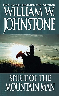 Spirit of the Mountain Man (Mountain Man Series)
