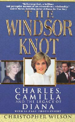 Windsor Knot: Charles, Camilla and the Legacy of Diana