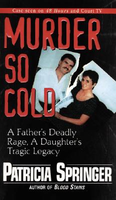 Murder So Cold: A Father's Dea