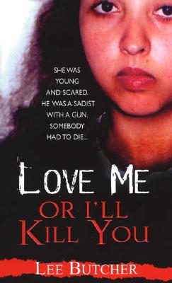 Love Me or I'll Kill You (Pinnacle True Crime)