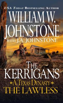 The Kerrigans A Texas Dynasty: The Lawless