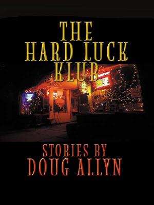 The Hard Luck Klub: Stories (Five Star First Edition Mystery Series)