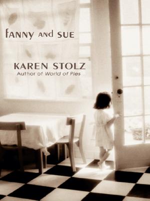 Fanny and Sue [Large Print] [Hardcover] by Karen Stolz