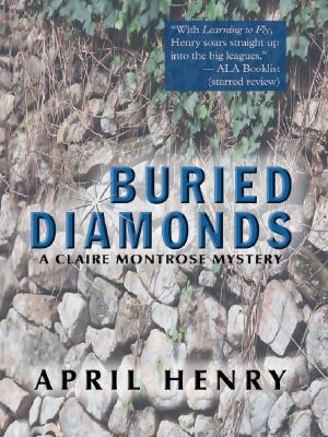 Buried Diamonds [Hardcover] April Henry