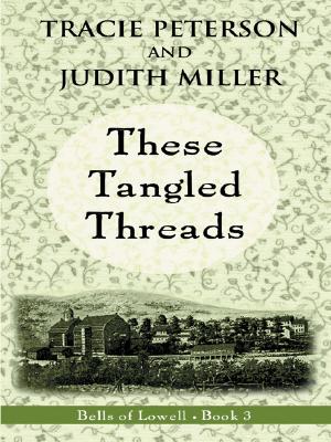 These Tangled Threads (Bells of Lowell Series #3)