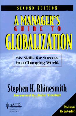 A Manager's Guide to Globalization : Six Skills for Success in a Changing World