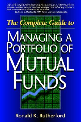 Image for The Complete Guide to Managing A Portfolio of Mutual Funds