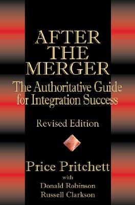 After the Merger: The Authoritative Guide for Integration Success, Revised Edition