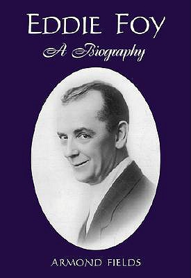 Image for Eddie Foy: A Biography of the Early Popular Stage Comedian