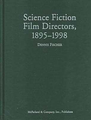 SCIENCE FICTION FILM DIRECTORS, 1895-1998