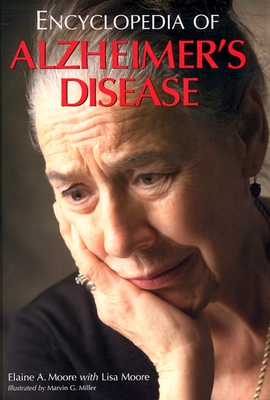 Encyclopedia of Alzheimer's Disease: With Directories of Research, Treatment, and Care Facilities