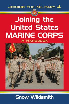 Joining the United States Marine Corps: A Handbook (Joining the Military, 4)