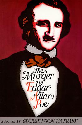 The Murder of Edgar Allan Poe: A Novel