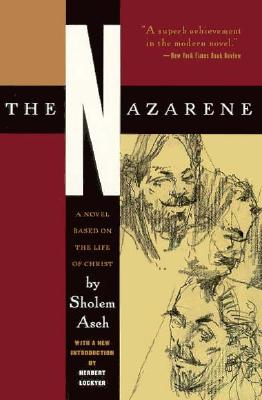 The Nazarene: A Novel Based on the Life of Christ