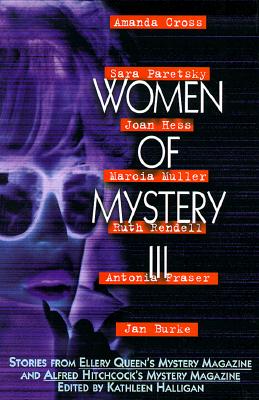 Women of Mystery III Stories from Ellery Queen's Mystery Magazine and Alfred Hitchcock's Mystery Magazine, Halligan, Kathleen Women of Mystery III Stories from Ellery Queen's Mystery Magazine and Alfred Hitchcock's Mystery Magazine, Halligan, Kathleen