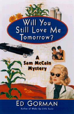Will You Still Love Me Tomorrow: A Sam McCain Mystery