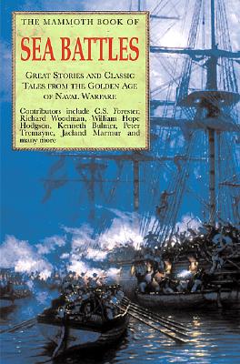 Image for The Mammoth Book of Sea Battles: Great Stories and Classic Tales from the Golden Age of Naval Warfare