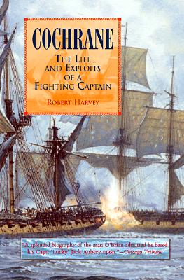 Cochrane: The Life and Exploits of a Fighting Captain