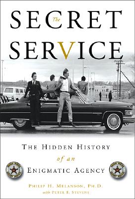 The Secret Service: The Hidden History of an Enigmatic Agency