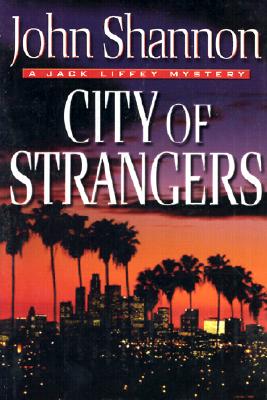 City of Strangers: A Jack Liffey Mystery (Otto Penzler Books)