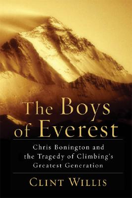 The Boys of Everest: Chris Bonington and the Tragedy of Climbing's ...