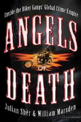 Angels of Death: Inside the Biker Gangs' Crime Empire