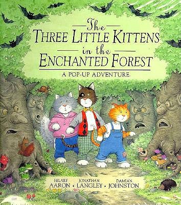 The Three Little Kittens in the Enchanted Forest: A Pop-Up Adventure