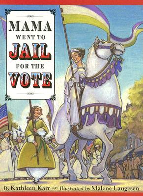 Image for Mama Went to Jail for the Vote Mama Went to Jail for the Vote