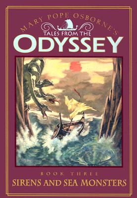 Odyssey #3 Sirens and Sea Monsters: Tales from the Odyssey: Sirens and Sea Monsters - Book #3