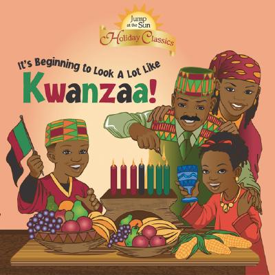 Image for It's Beginning to Look a Lot Like Kwanzaa! (Jump at the Sun Holiday Classics) It's Beginning to Look a Lot Like Kwanzaa! (Jump at the Sun Holiday Classics)