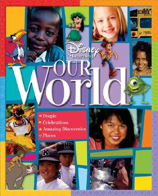 Disney Learning Our World: People, Celebrations, Amazing Discoveries, Places