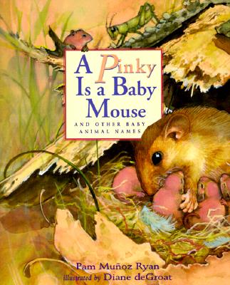 A Pinky is a Baby Mouse: And Other Baby Animal Names (Pinky Baby)
