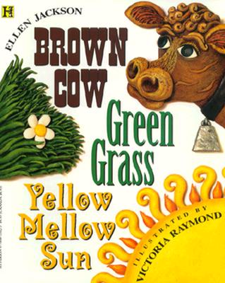 Brown Cow, Green Grass, Yellow Mellow Sun