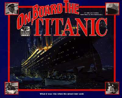 ON BOARD THE TITANIC What it Was like when the Great Liner Sank