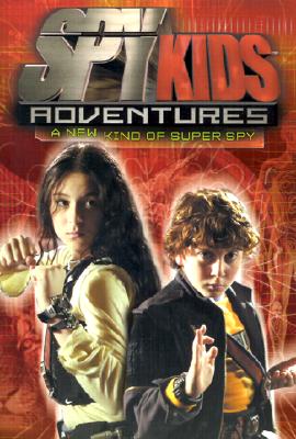 Image for Spy Kids Adventures: A New Kind of Super Spy Spy Kids Adventures: A New Kind of Super Spy