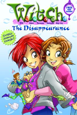 Image for The Disappearance (W.I.T.C.H. Chapter Books #2) The Disappearance (W.I.T.C.H. Chapter Books #2)