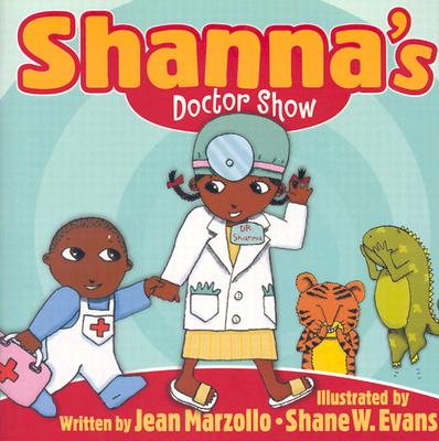 Shanna's Doctor Show (Welcome to the Shanna Show) Marzollo, Jean and Evans, Shane W.