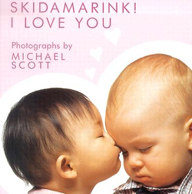 Image for Skidamarink! I Love You (Holiday Board Books) Skidamarink! I Love You (Holiday Board Books)