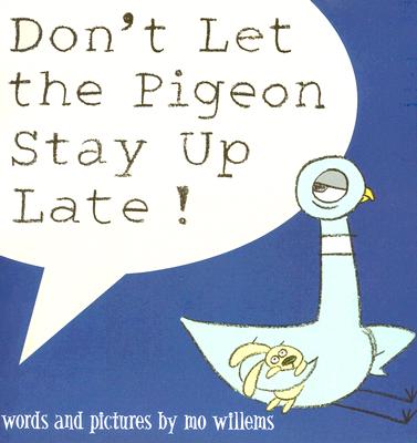 Image for Dont Let the Pigeon Stay Up Late! : Do Not Let the Pigeon Stay Up Late!