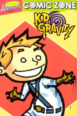 Comic Zone Kid Gravity (Comic Zone from Disney Adventures, 4)