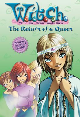 The Return of a Queen (W.I.T.C.H., Book 12)